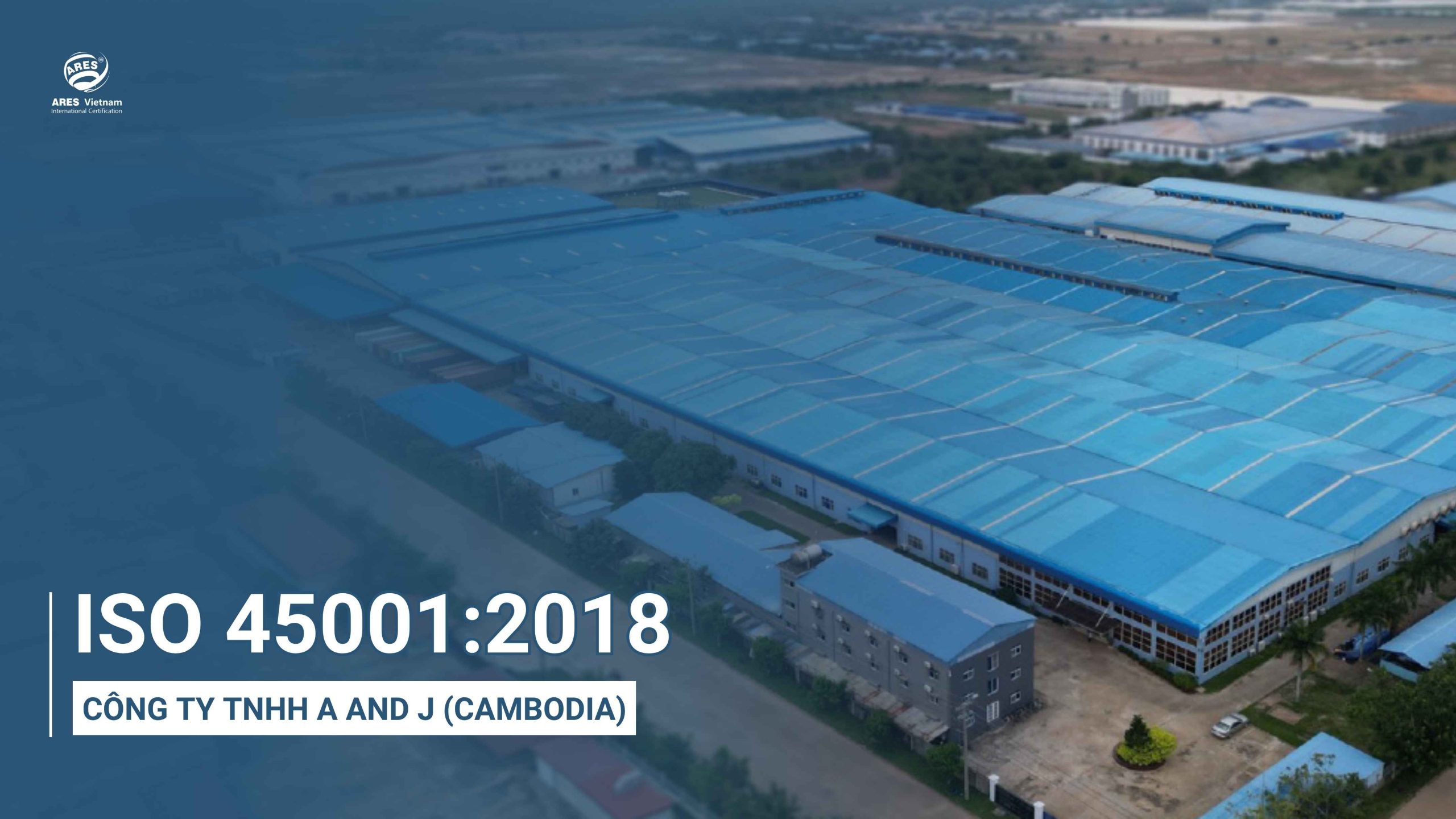 chung-nhan-iso-45001-cong-ty-a-and-j-cambodia