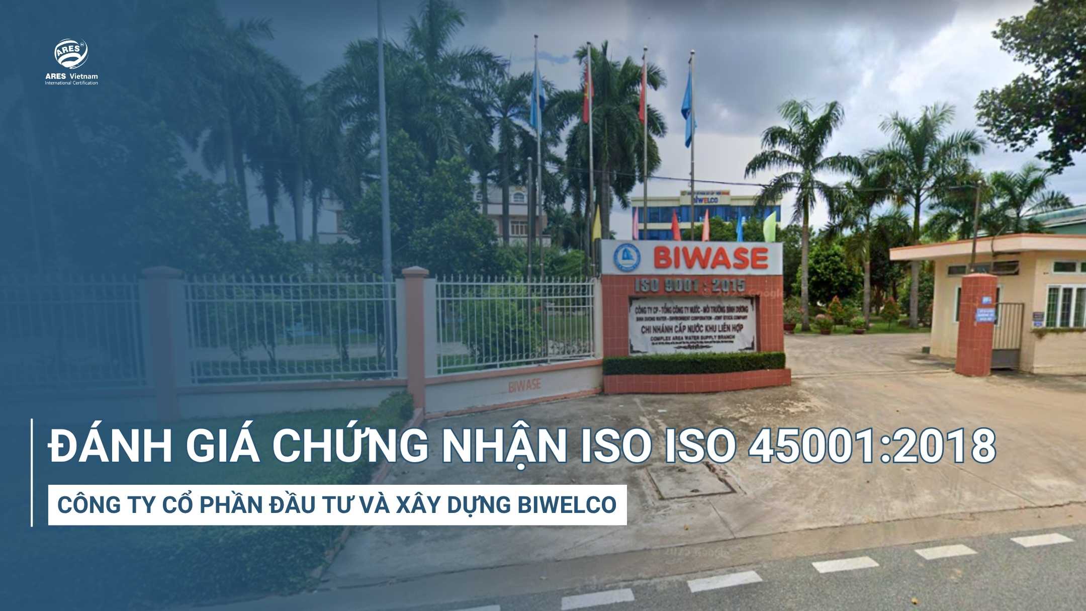 danh-gia-chung-nhan-iso-45001-tai-cong-ty-co-phan-dau-tu-va-xay-dung-biwelco (6)